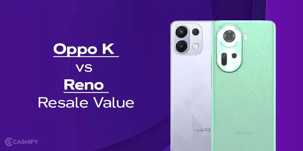 Oppo K Vs Reno Series Resale Value: Which Offers More?