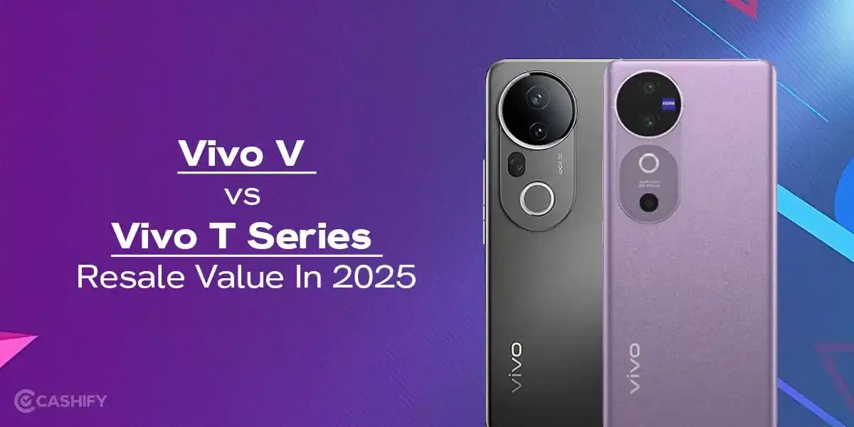 Vivo V Vs Vivo T Series Resale Value In 2025