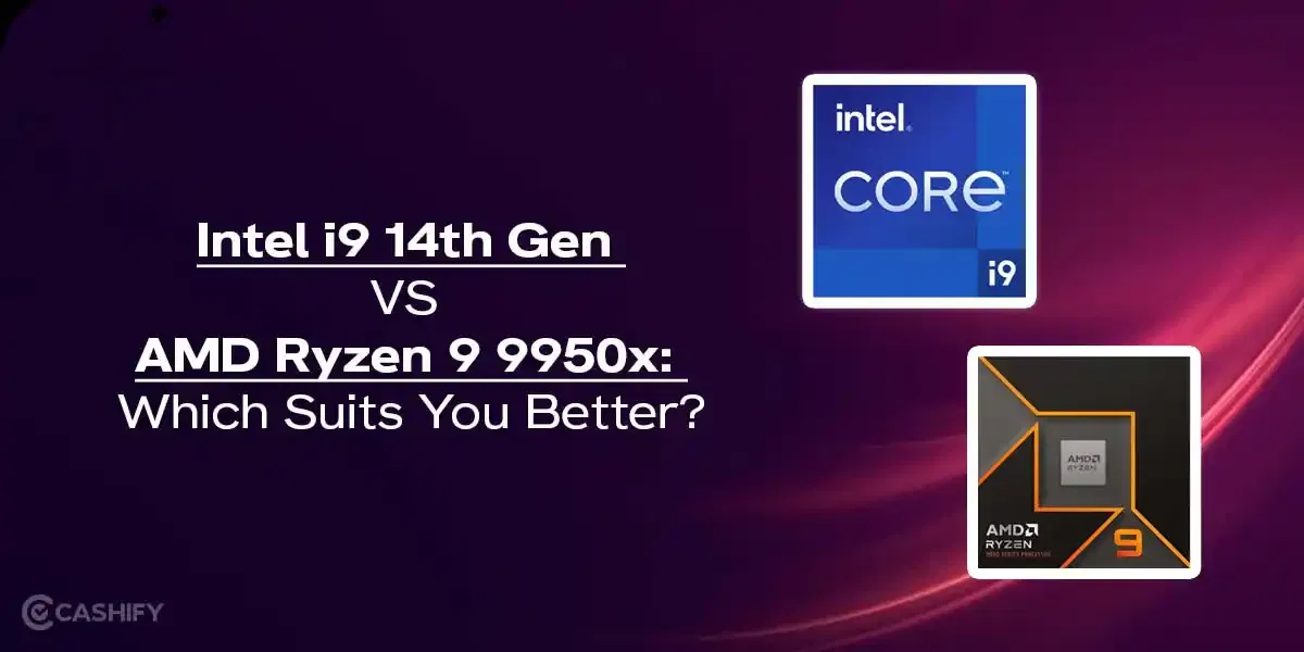 Intel i9 14th Gen VS AMD Ryzen 9 9950x: Which Suits You Better?