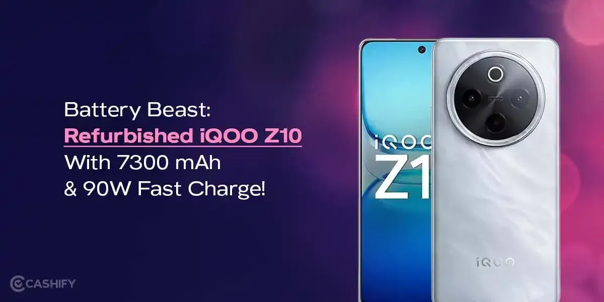 Battery Beast: Refurbished iQOO Z10 With 7300 mAh & 90W Fast Charge!