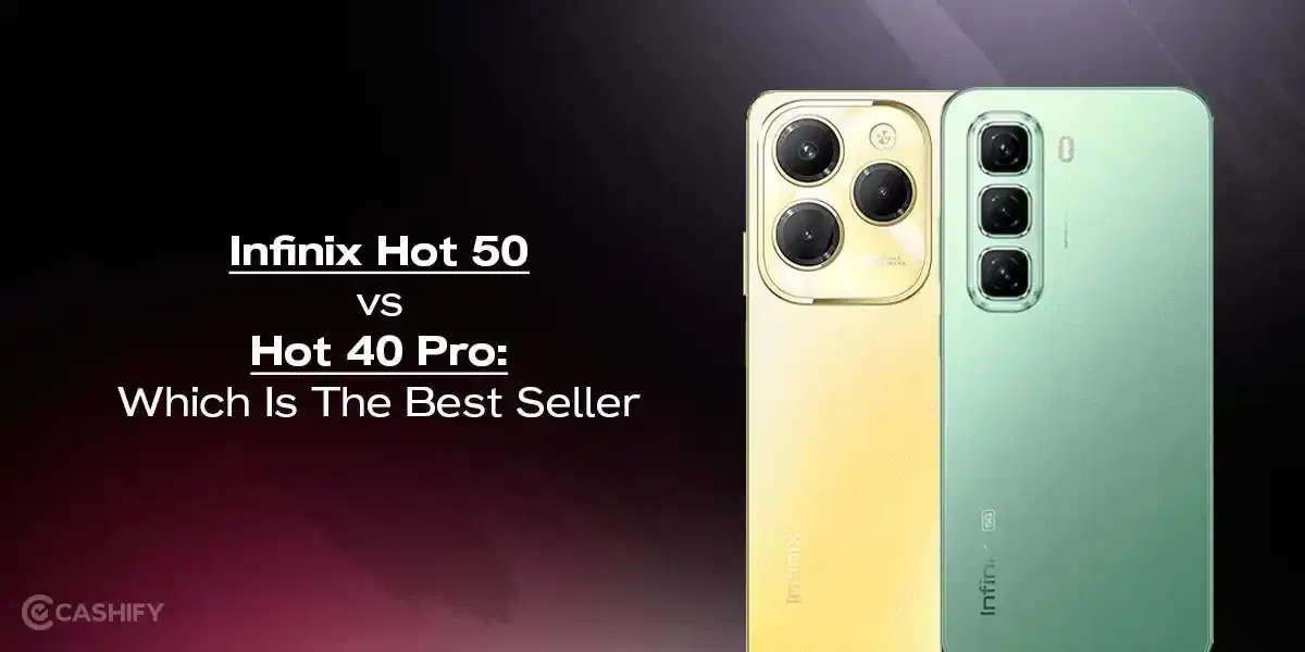 Infinix Hot 50 vs Hot 40 Pro: Which Offers Better Resale Value