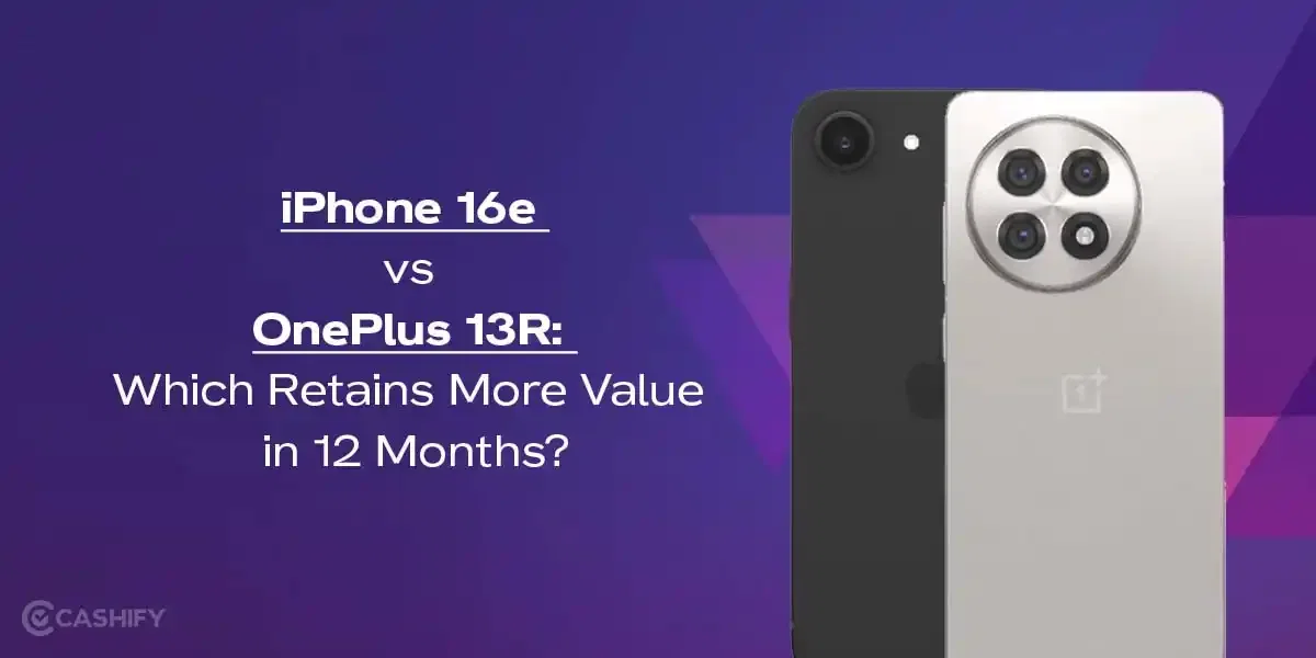 iPhone 16e vs OnePlus 13R: Which Retains More Value In 12 Months?