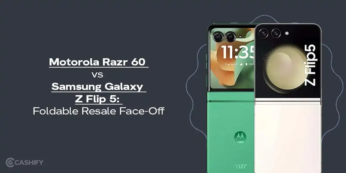 Motorola Razr 60 vs Samsung Galaxy Z Flip 5: Foldable Resale Face-Off