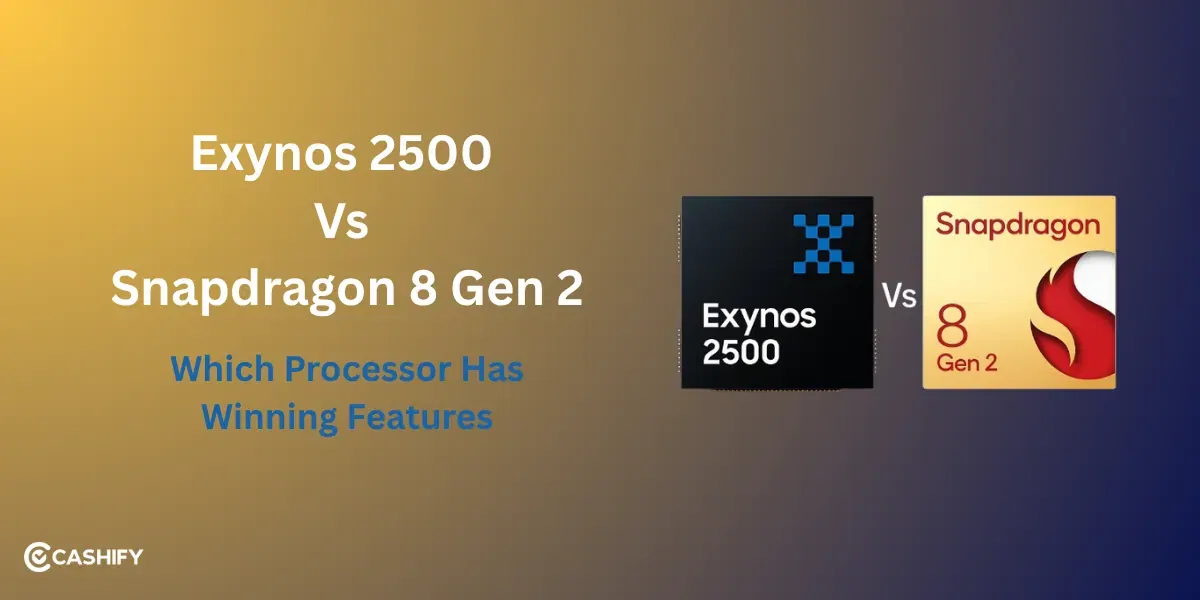 Exynos 2500 Vs Snapdragon 8 Gen 2: Which Processor Has Winning Features