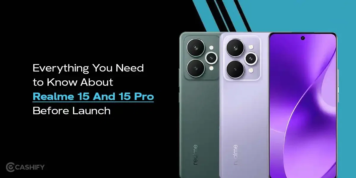 Everything You Need to Know About Realme 15 And 15 Pro Before Launch