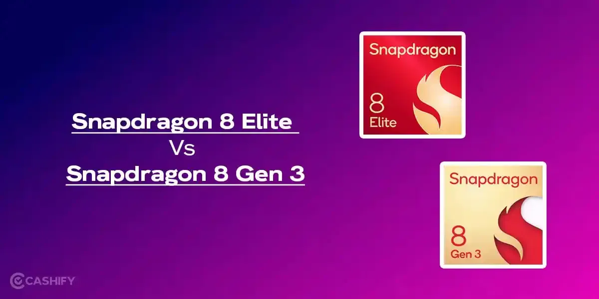 Snapdragon 8 Elite Vs Snapdragon 8 Gen 3: What’s the Difference?