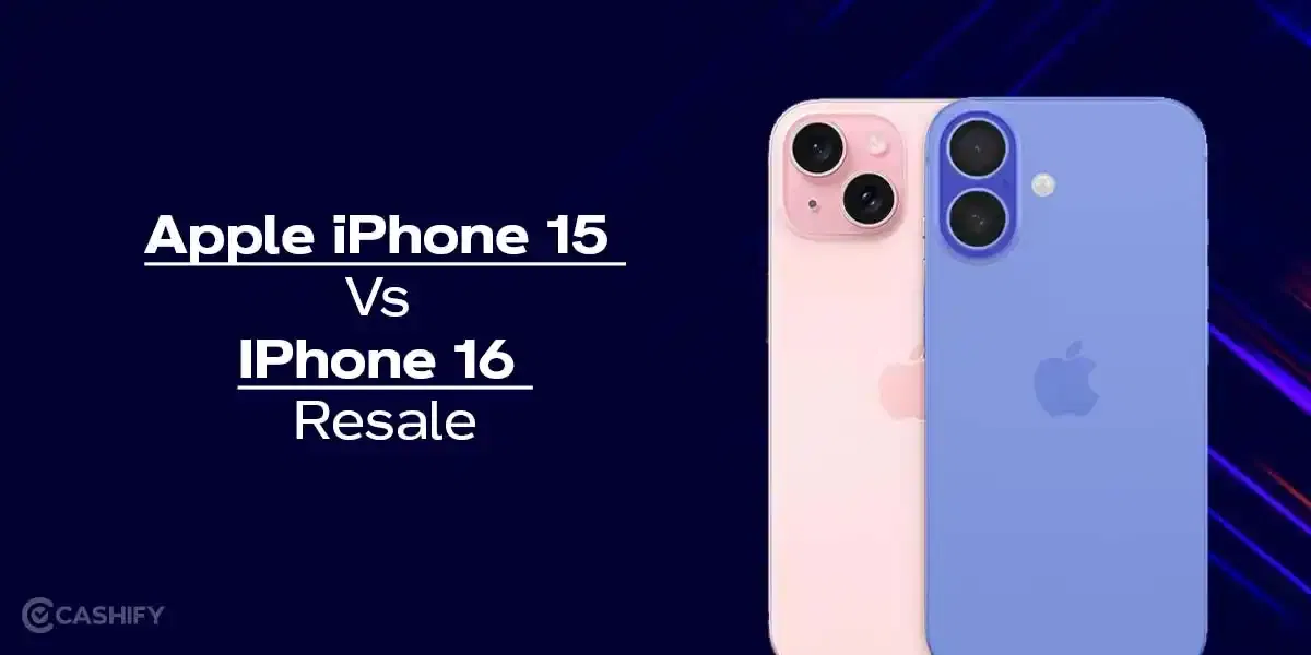 iPhone 15 Vs iPhone 16: Resale Value Comparison You Can’t Ignore