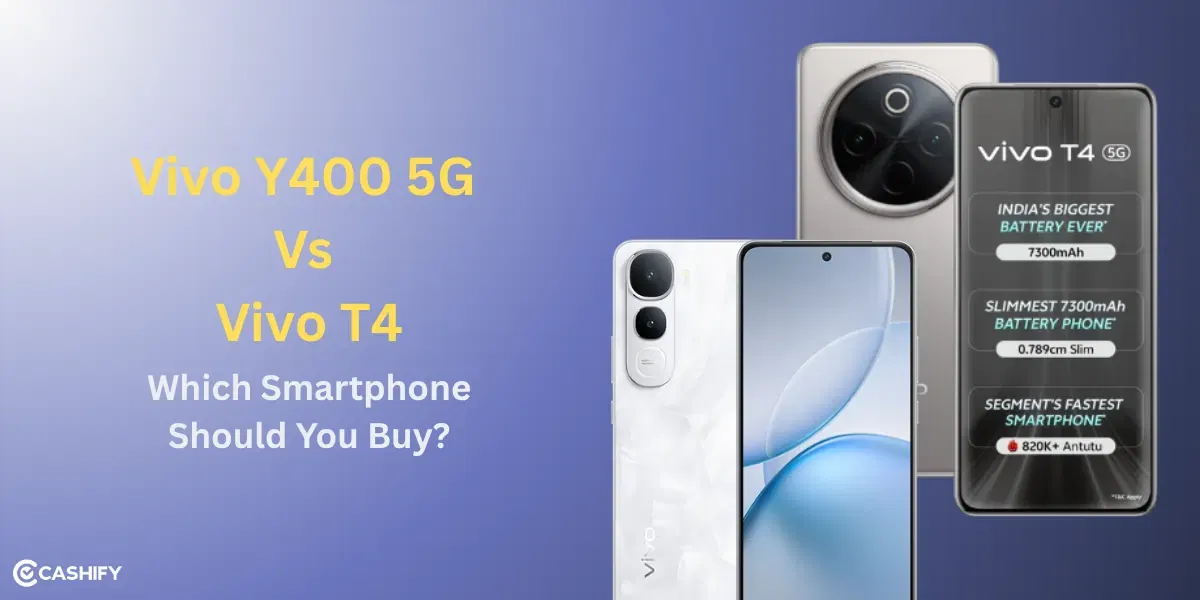 Vivo Y400 5G Vs Vivo T4: Which Smartphone Should You Buy?