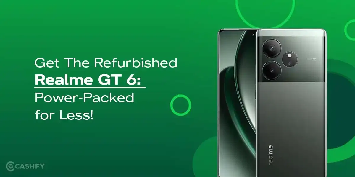 Get The Refurbished Realme GT 6: Power-Packed for Less!