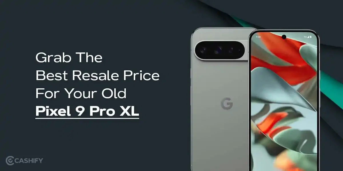 Grab The Best Resale Price For Your Old Pixel 9 Pro XL
