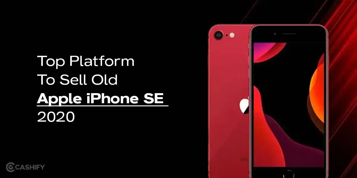 Top Platform To Sell Old Apple iPhone SE 2020