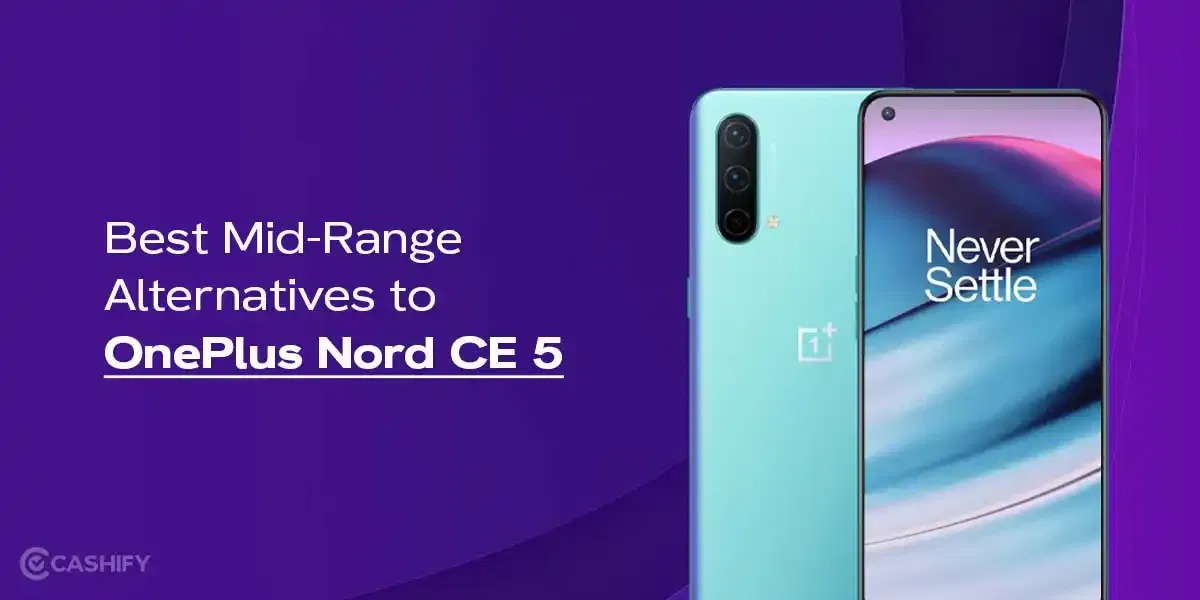 Best Mid-Range Alternatives to OnePlus Nord CE 5