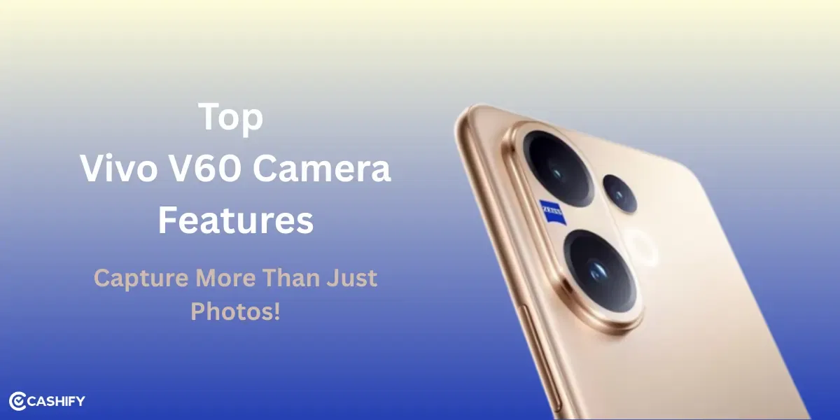 Top Vivo V60 Camera Features: Capture More Than Just Photos!
