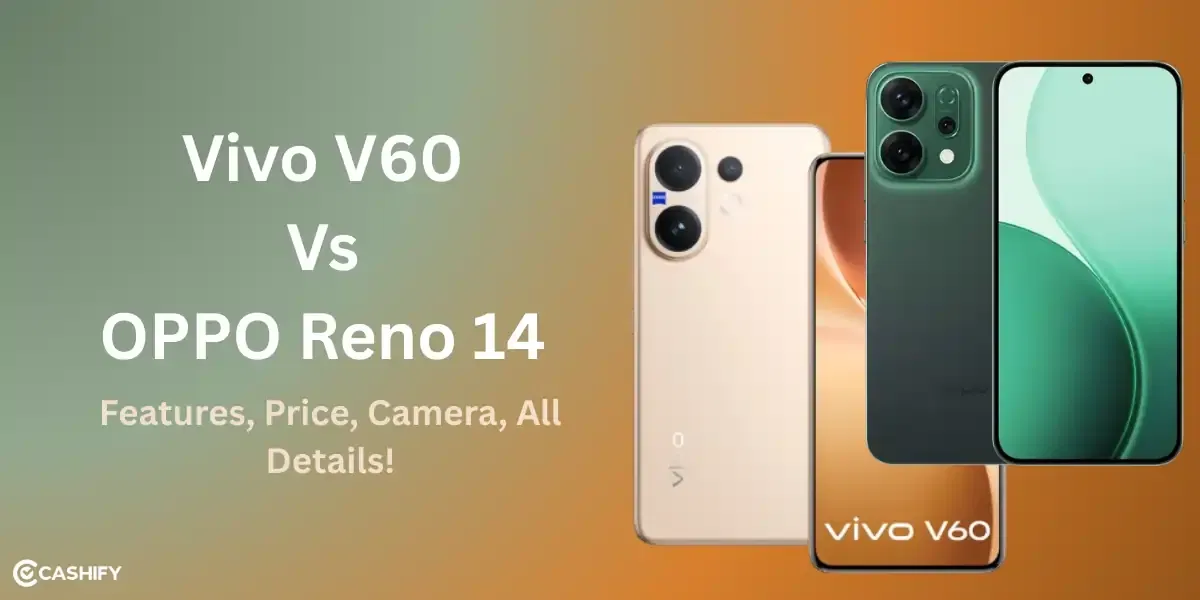 Vivo V60 Vs OPPO Reno 14: Features, Price, Camera, All Details!