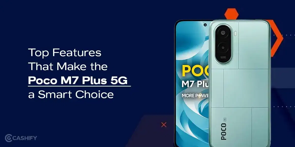 Top Features That Make the Poco M7 Plus 5G a Smart Choice