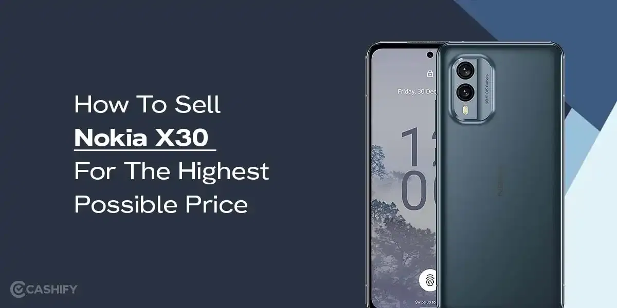 How To Sell Nokia X30 For The Highest Possible Price