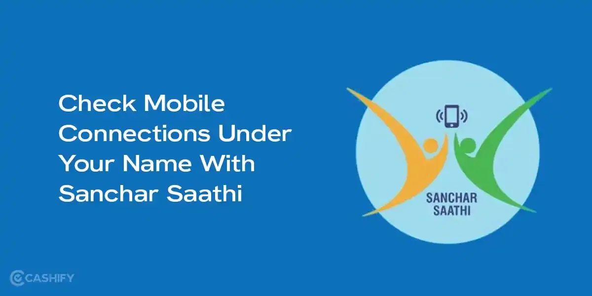 How to Check Mobile Connections In Your Name With Sanchar Saathi