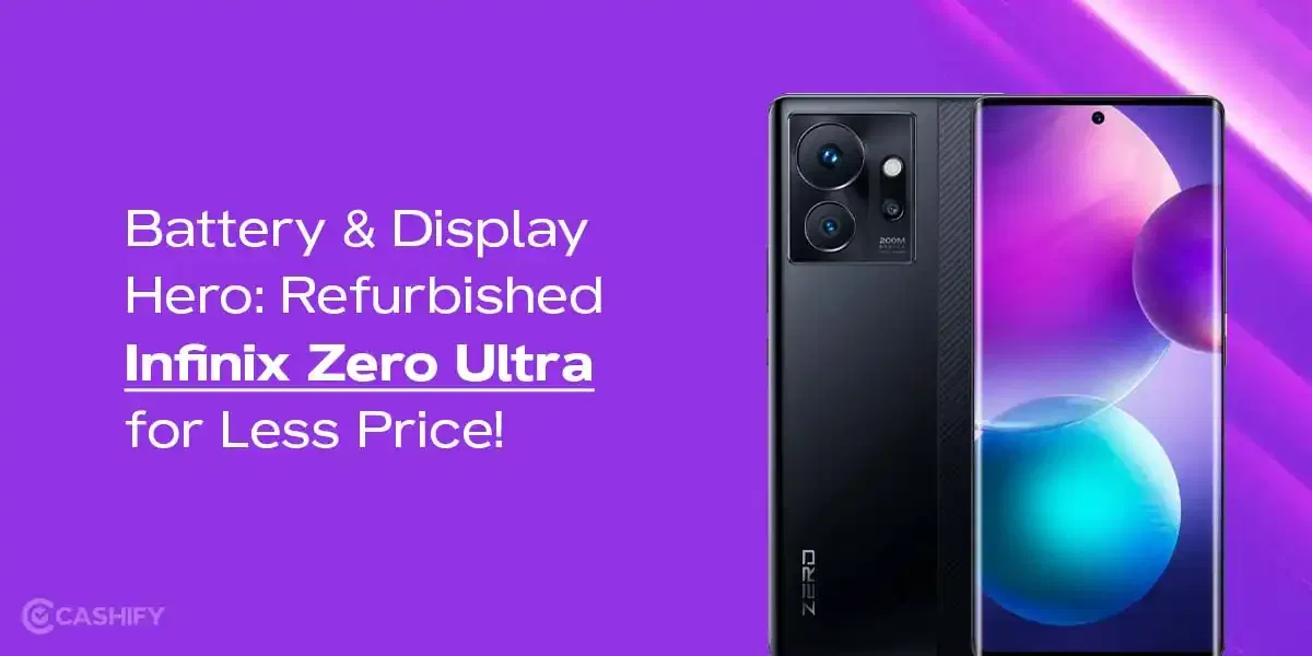 Battery & Display Hero: Refurbished Infinix Zero Ultra for Less Price!