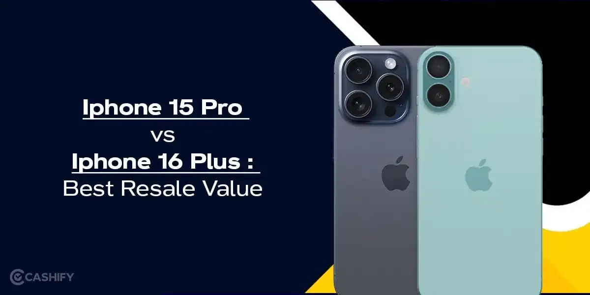 iPhone 15 Pro vs iPhone 16 Plus : Best Resale Value