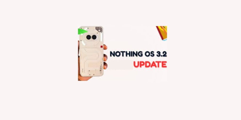 Nothing OS 3.2 Update