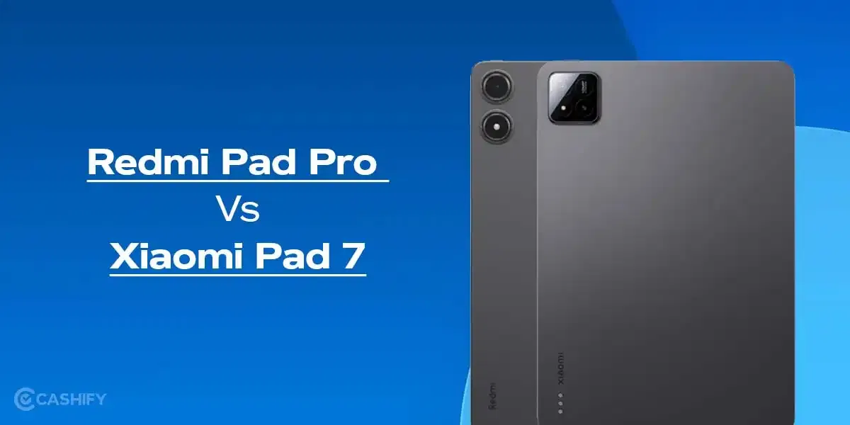 Xiaomi Pad 7 Vs Redmi Pad Pro: Specs, Features &#038; Price Compared