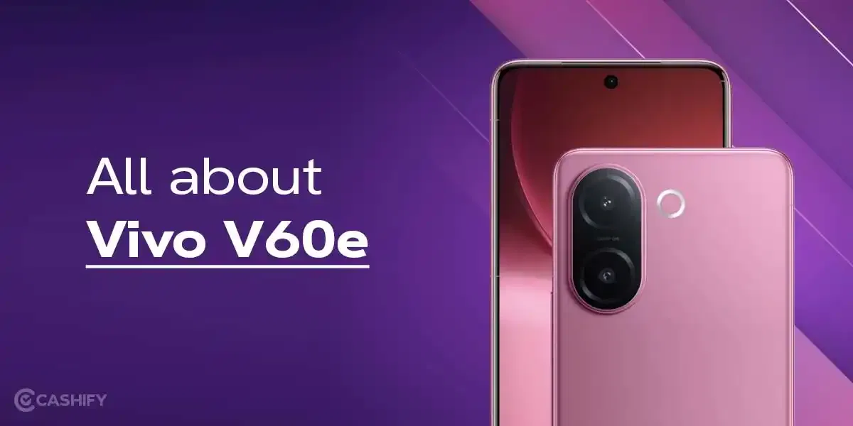 Vivo V60e Launch Date, Price, Specs And Features Revealed