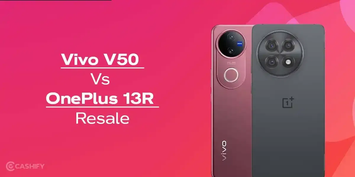 Vivo V50 vs Oneplus 13R: Resale Comparison