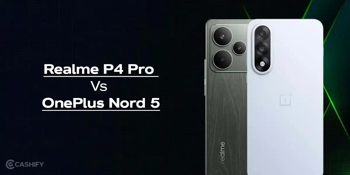 Realme P4 Pro Vs OnePlus Nord 5: What You Need to Know In 2025?