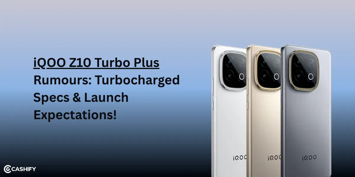 iQOO Z10 Turbo Plus Rumours: Turbocharged Specs & Launch Expectations!