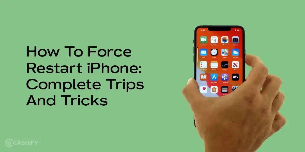 How To Force Restart iPhone: Complete Trips And Tricks