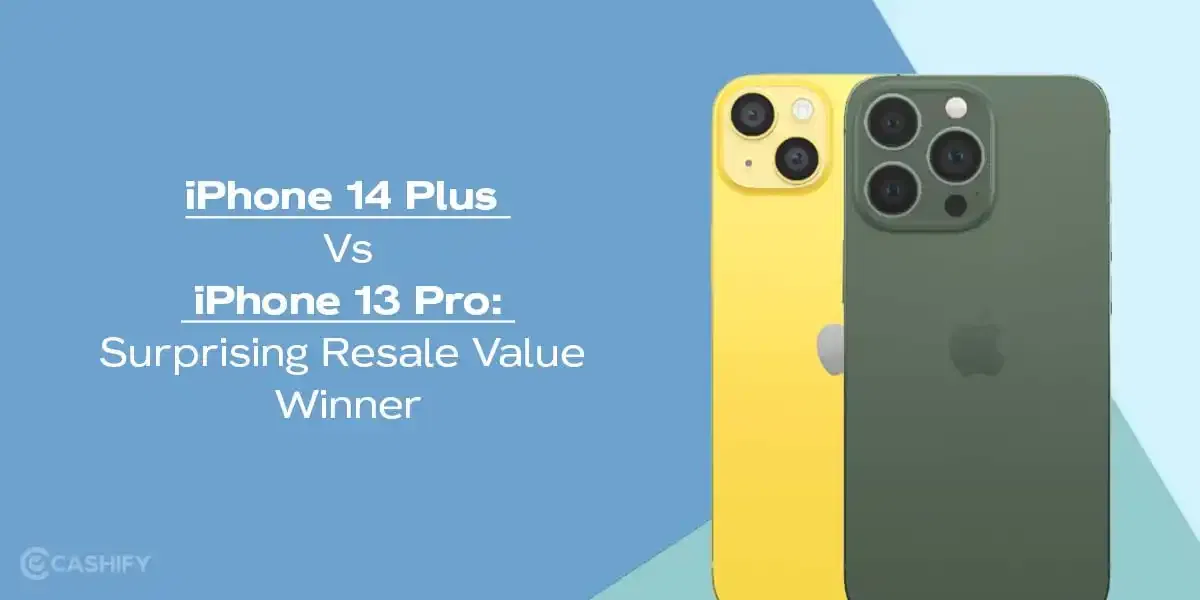 iPhone 14 Plus Vs iPhone 13 Pro: Surprising Resale Value Winner