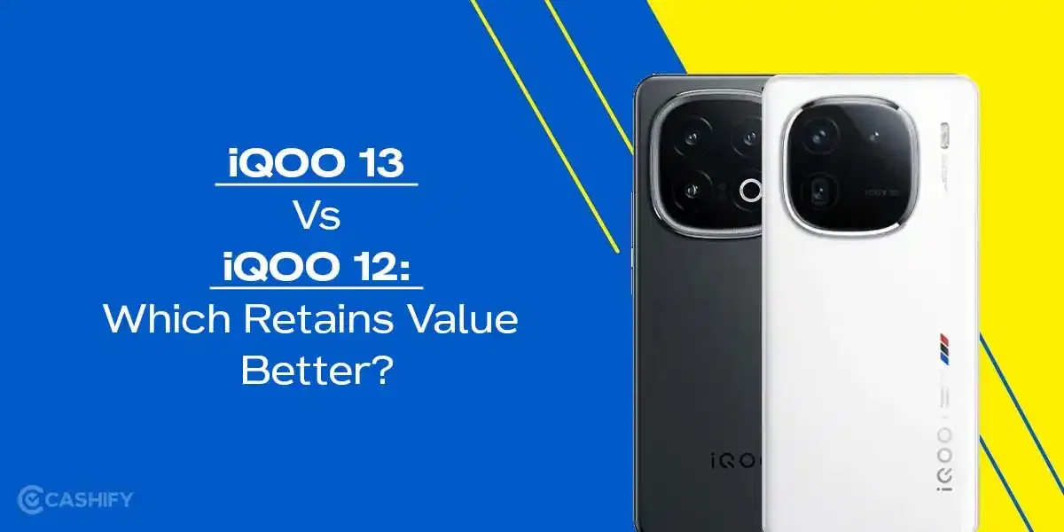 iQOO 13 Vs iQOO 12: Which Retains Value Better?