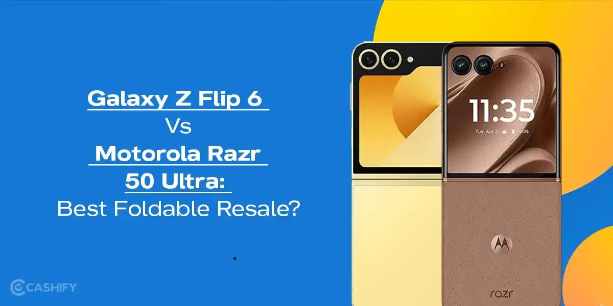 Galaxy Z Flip 6 Vs Motorola Razr 50 Ultra: Best Foldable Resale?