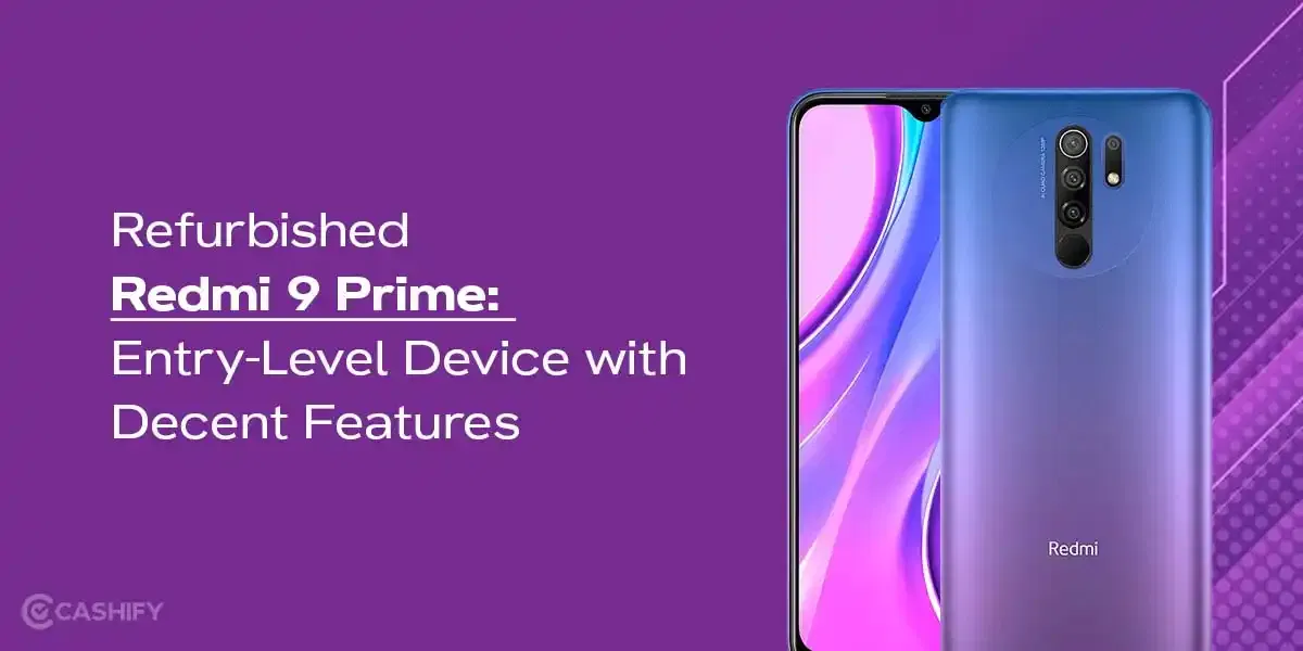 Refurbished Redmi 9 Prime: Entry-Level Device with Decent Features