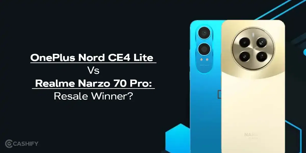 OnePlus Nord CE4 Lite Vs Realme Narzo 70 Pro: Resale Winner?