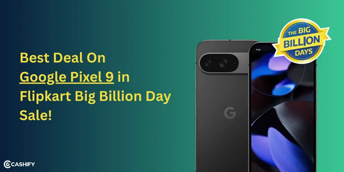Best Deal On Google Pixel 9 in Flipkart Big Billion Day Sale!