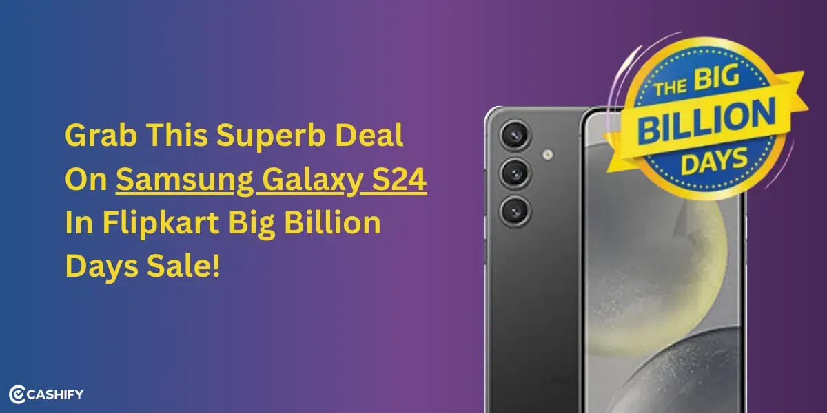 Grab This Superb Deal On Samsung Galaxy S24 in Flipkart Big Billion Days Sale!