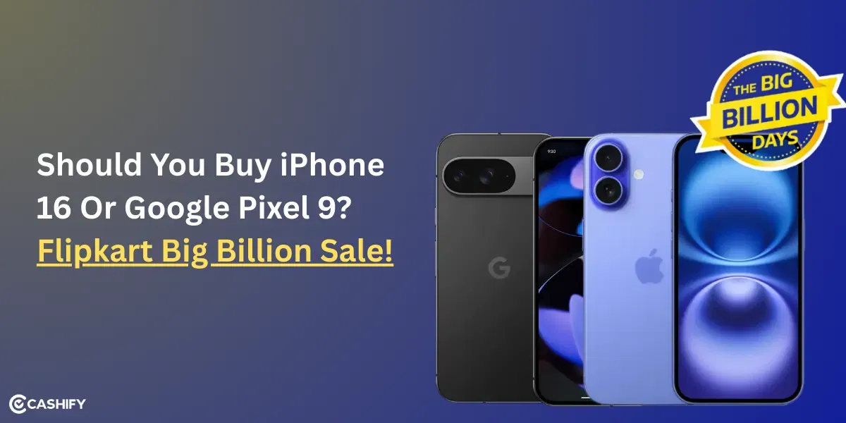 Should You Buy iPhone 16 Or Google Pixel 9 On Flipkart Big Billion Sale?