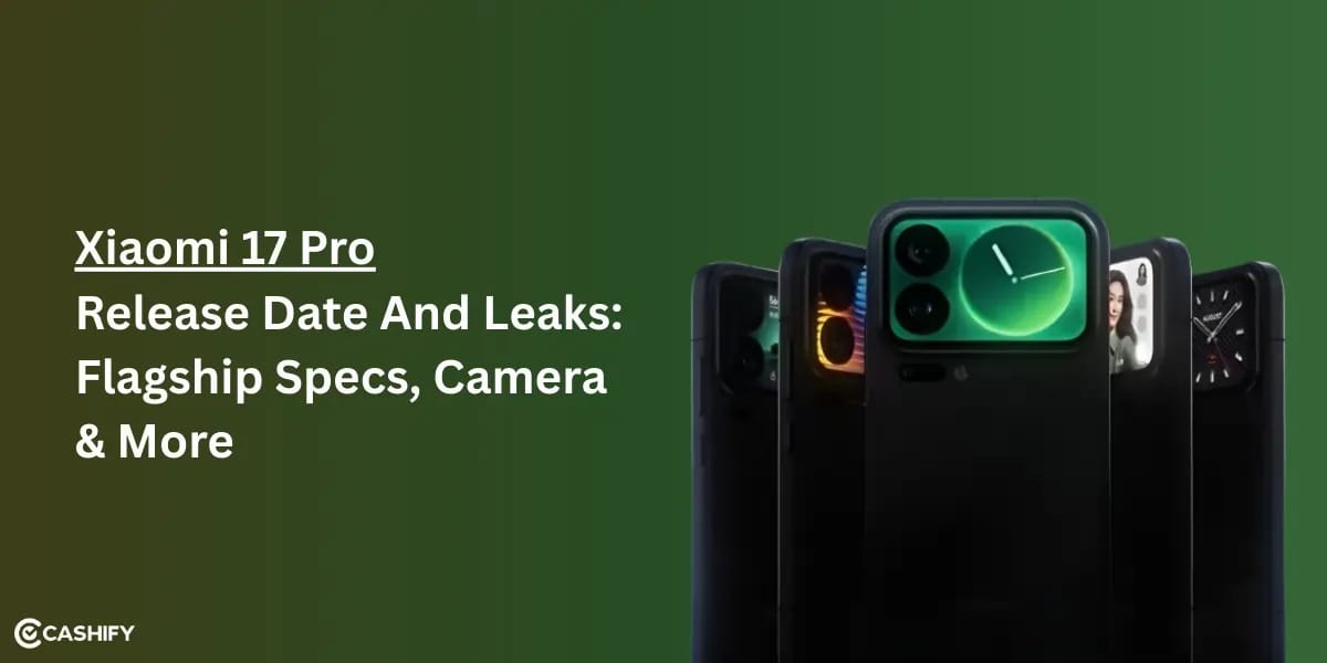 Xiaomi 17 Pro Release Date And Leaks: Flagship Specs, Camera &amp; More