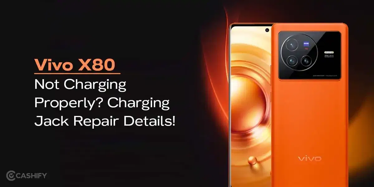 Vivo X80 Not Charging Properly? Charging Jack Repair Details!