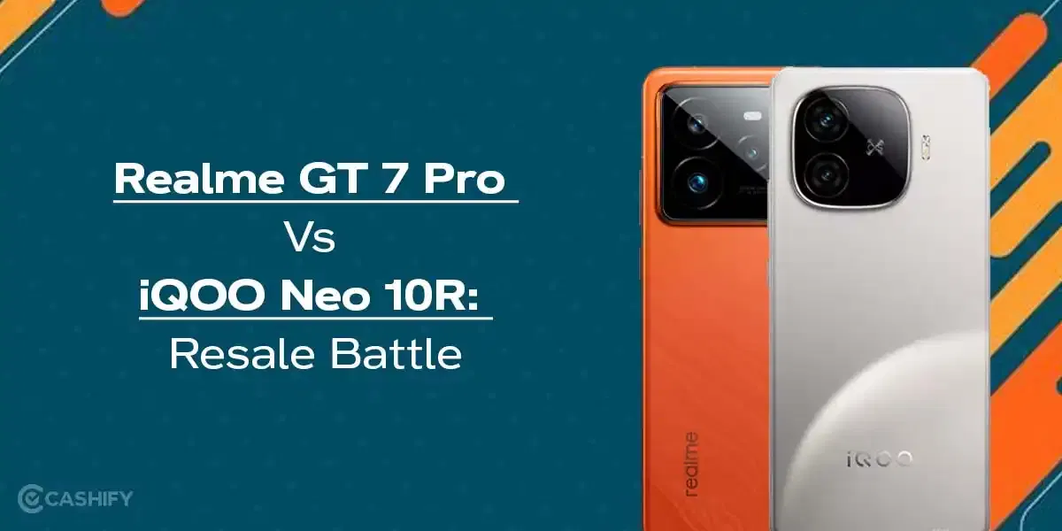 Realme GT 7 Pro Vs iQOO Neo 10R: Resale Battle