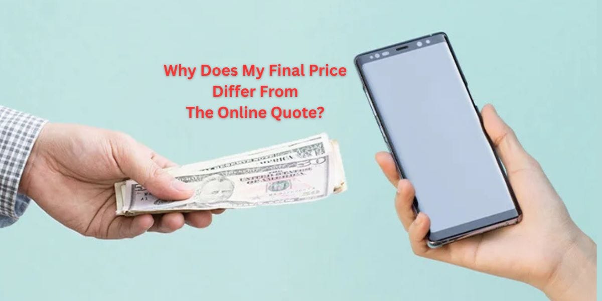 Why Does My Final Price Differ From The Online Quote? Explained by Cashify