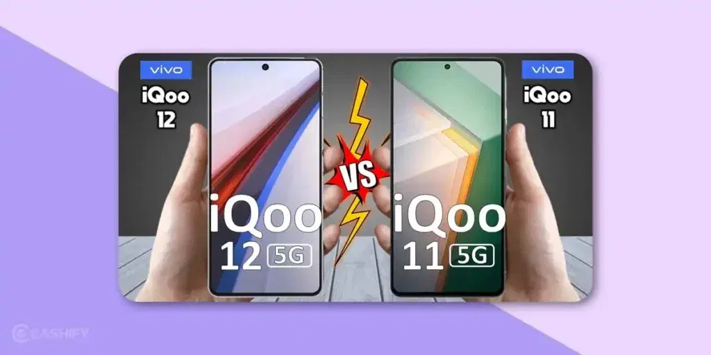 iQOO 11 Vs iQOO 12