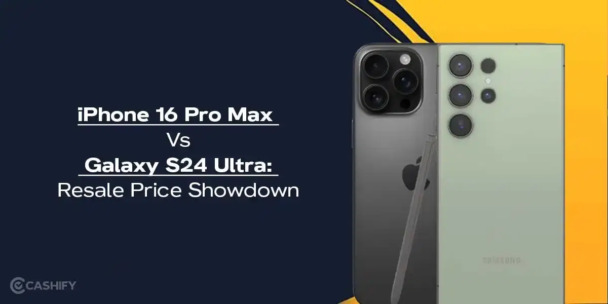 iPhone 16 Pro Max Vs Galaxy S24 Ultra: Resale Price Showdown