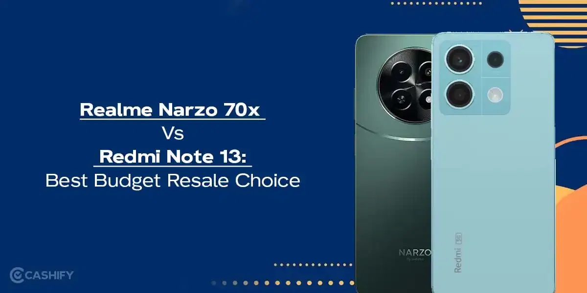 Realme Narzo 70x Vs Redmi Note 13: Best Budget Resale Choice