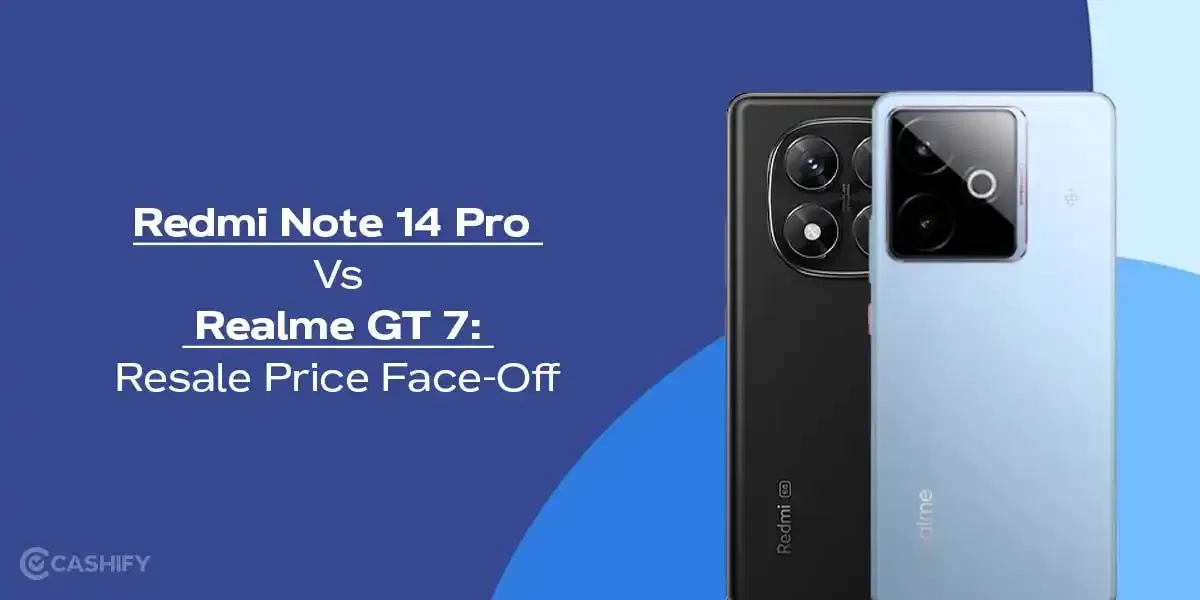 Redmi Note 14 Pro Vs Realme GT 7: Resale Price Face-Off