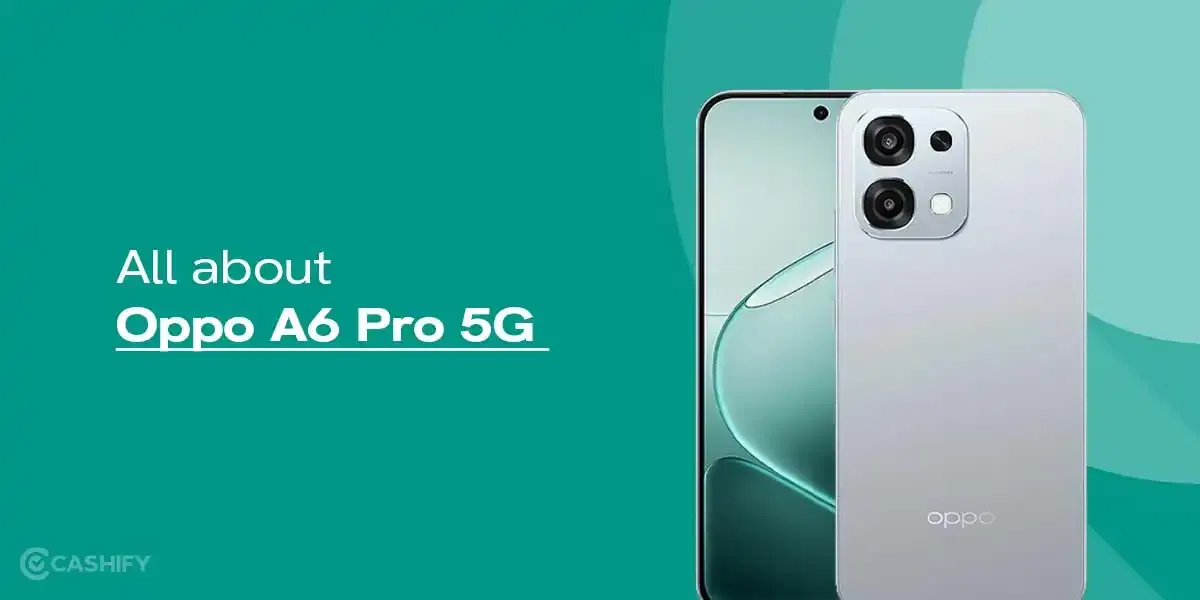 Oppo A6 Pro 5G To Debut Soon: Key Features &amp; Expected Pricing
