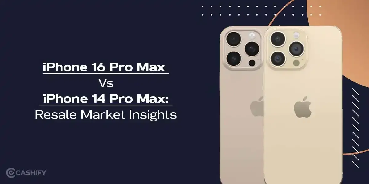 iPhone 16 Pro Max Vs iPhone 14 Pro Max: Resale Market Insights