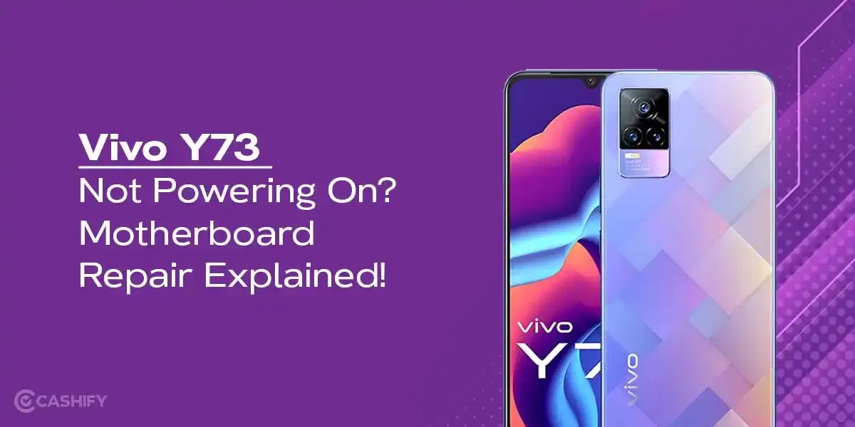 Vivo Y73 Not Powering On? Motherboard Repair Explained!