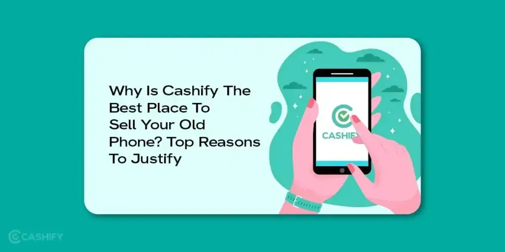 https://s3b.cashify.in/gpro/uploads/2025/10/01120050/Why-Is-Cashify-The-Best-Place-To-Sell-Your-Old-Phone-Top-Reasons-To-Justify-1024x512.webp